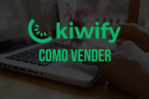 kiwify como vender