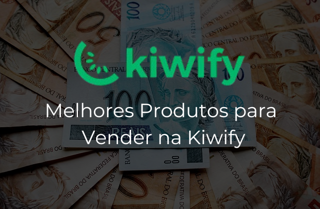 melhores produtos para vender na kiwify